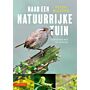 Naar een natuurlijke tuin - Tuinieren met de natuur