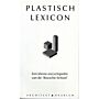 Plastisch Lexicon - Een kleine encyclopedie van de 'Bossche School'