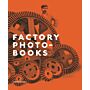 Factory Photobooks - The Self-Representation of the Factory in Photographic Publications