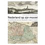Nederland op zijn mooist - De achttiende-eeuwse Republiek in kaart en beeld