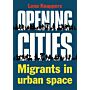 Opening Cities - Migrants in Urban Space