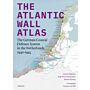 The Atlantic Wall Atlas - The German Coastal Defence System in the Netherlands 1940-1945 (Pre-order november 2025)