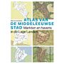 Atlas van de middeleeuwse stad - Markten en havens in de Lage Landen