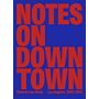 Désirée van Hoek - Notes on Downtown – Los Angeles 2007-2022