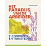 Het paradijs van de arbeider - Tuindorpen en tuinsteden