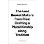The Last Basket Makers from Risa. Crafting a plural kinship along tradition