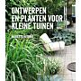 Ontwerpen en Planten voor Kleine Tuinen