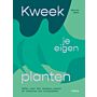 Kweek je eigen planten - Alles over het stekken, zaaien en scheuren van tuinplanten