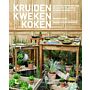 Kruiden kweken koken - Alles over keukenkruiden en hoe ze te verwerken in heerlijke gerechten