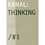 KANAL: Thinking / #1