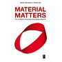 Material Matters - hoe wij onze relatie met de aarde kunnen veranderen