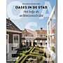 Oases in de stad - Het hofje als architectonisch idee