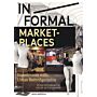 In/formal Marketplaces - Experiments with Urban Reconfiguration