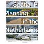 Spatial Planning in the Netherlands - History of a Self Made Land, 1200-present
