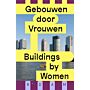 Gebouwen door vrouwen / Buildings by women