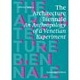 The Architecture Biennale -  Anthropology of a Venetian Experiment 
