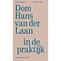 Dom Hans van der Laan in de Praktijk - Het Basishandboek (Pre-order november 2025)