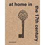 At Home in the 17th Century (Pre-order October 2025)