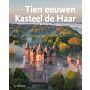 Tien Eeuwen Kasteel de Haar (derde druk)
