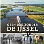 Geen dag zonder de IJssel