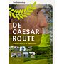 De Caesar Route - Gids bij Caesar in de Lage Landen