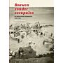 Bouwen zonder scrupules - De nederlandse bouwwereld 1940-1950