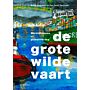 De grote wilde vaart - Wereldhavens en globalisering