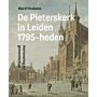 De Pieterskerk in Leiden 1795 - heden: Herinnering en gemeenschap (Pre-order september 2025)