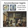 Amsterdamse tegels in de vroege Gouden Eeuw 1588-1647