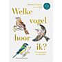 Welke vogel hoor ik ? 52 zangvogels en hun lied