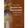 Jacques van Groenendael (1864-1932) - Architect, aannemer, zakenman 