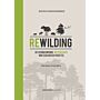 Rewilding - De vernieuwende wetenschap van ecologisch herstel