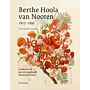 Berthe Hoola van Nooten -  Leven en werk van een ongekende bloementekenares (1817-1892)