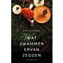 Wat zwammen ervan zeggen (Pre-order october 2025)