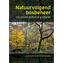 Natuurvolgend bosbeheer -  Voor rendabel, biodivers en prachtig bos (Pre-order Februari 2026)