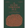 A Guide Through Hue - On vagrant rocks, routes of interconnectedness and transformation