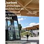 Landschapsarchitectuur & stedenbouw in Nederland / Yearbook Landscape Architecture and Urban Design in the Netherlands 2024