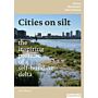 Cities on Silt - The inspiring promise of a self-building delta: Venice, Rotterdam, New Orleans