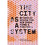 The City as a System - Metabolic Design for New Urban Forms and Functions