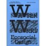 Water Works - Ecosocial Design