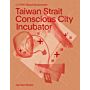 Taiwan Strait - Conscious City Incubator