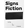Signs Fiction: Seeking a New Language