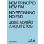 José Adrião Arquitetos - No Beginning No End  (2010-2020)