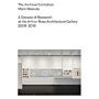 The Archival Exhibition : A Decade of Research at the Arthur Ross Architecture Gallery, 2006–2016