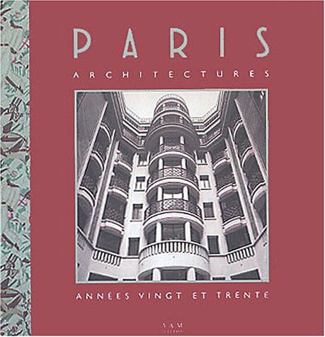 Architectura & Natura - Paris Architectures : Années vingt et trente