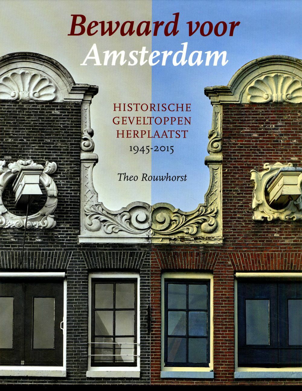 Architectura & Natura Bewaard voor Amsterdam Historische Geveltoppen Herplaatst 19452015