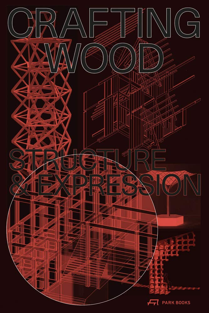 Architectura & Natura - Crafting Wood : Structure and Expression
