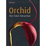 Orchid -The Fatal Attraction