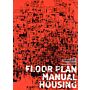 Floor Plan Manual - Housing (PBK Third revised & expanded)