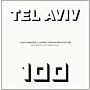 Tel Aviv 100 - A Photographer's Journey through Architecture